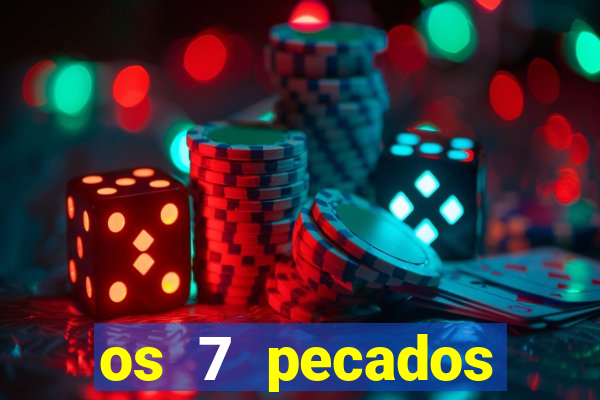 os 7 pecados capitais filme